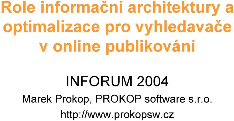 publikování INFORUM 2004 Marek Prokop,