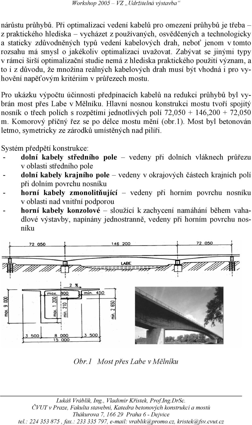 v tomto rozsahu má smysl o jakékoliv optimalizaci uvažovat.