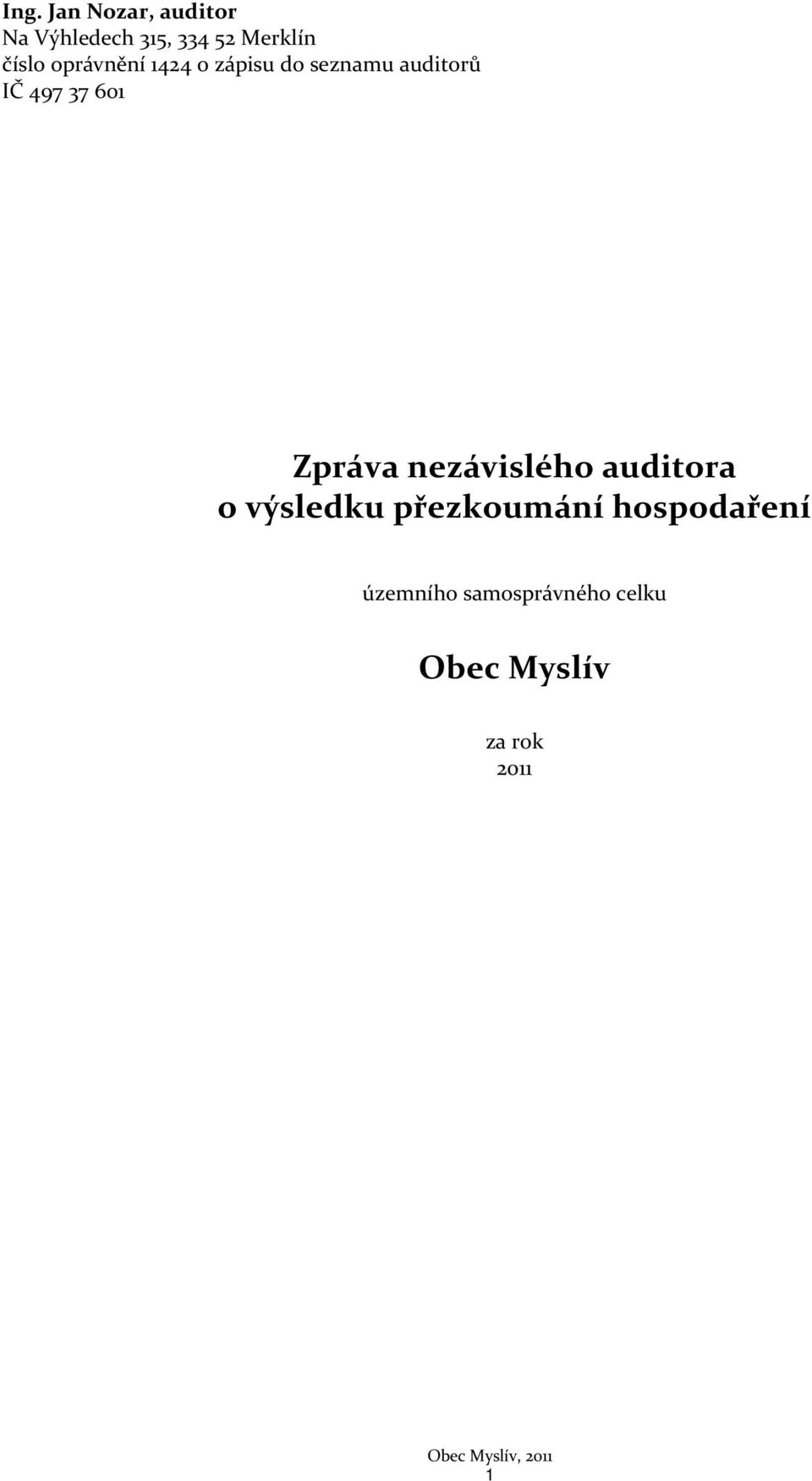 601 Zpráva nezávislého auditora o výsledku přezkoumání