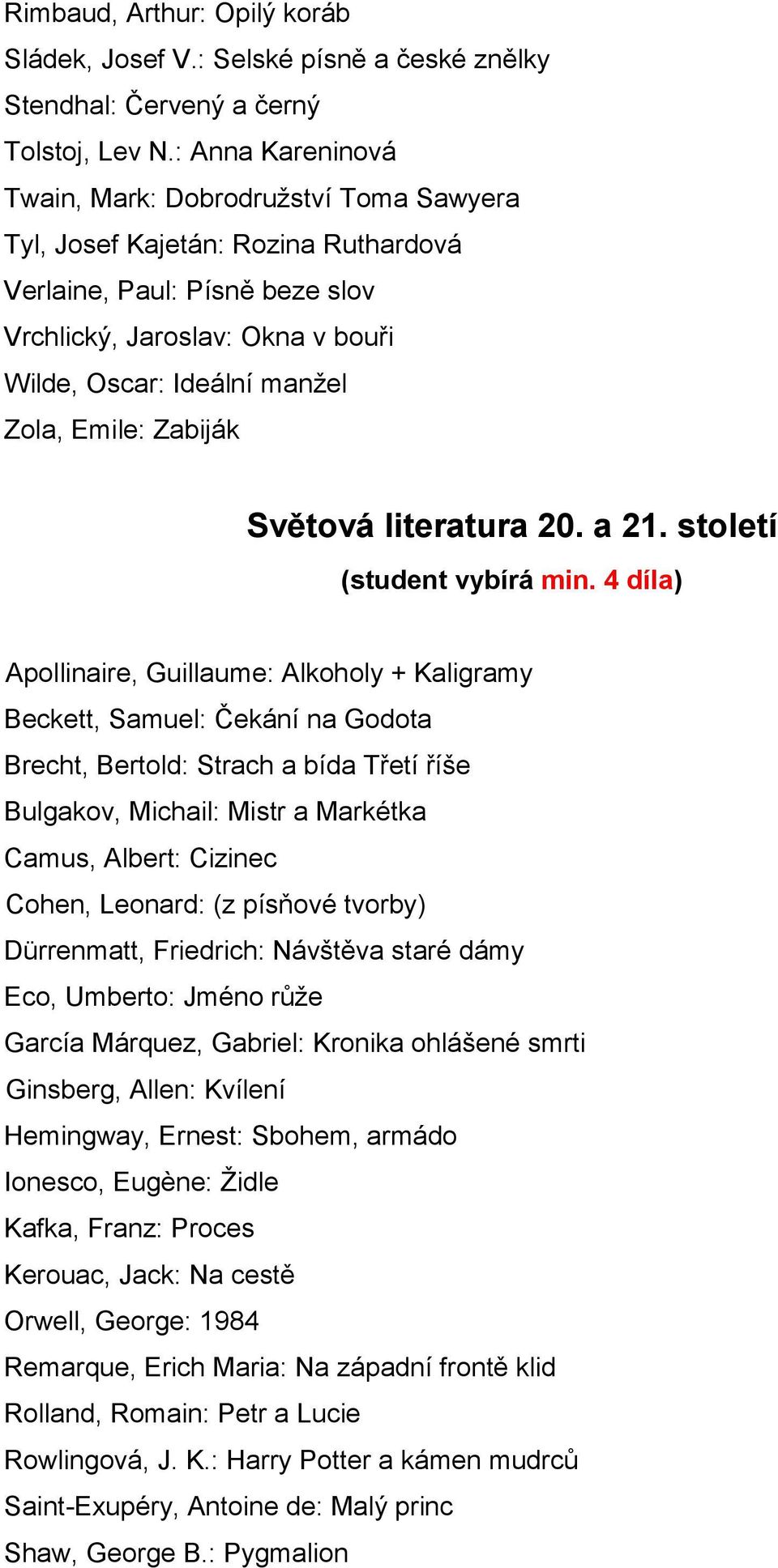 Emile: Zabiják Světová literatura 20. a 21. století (student vybírá min.