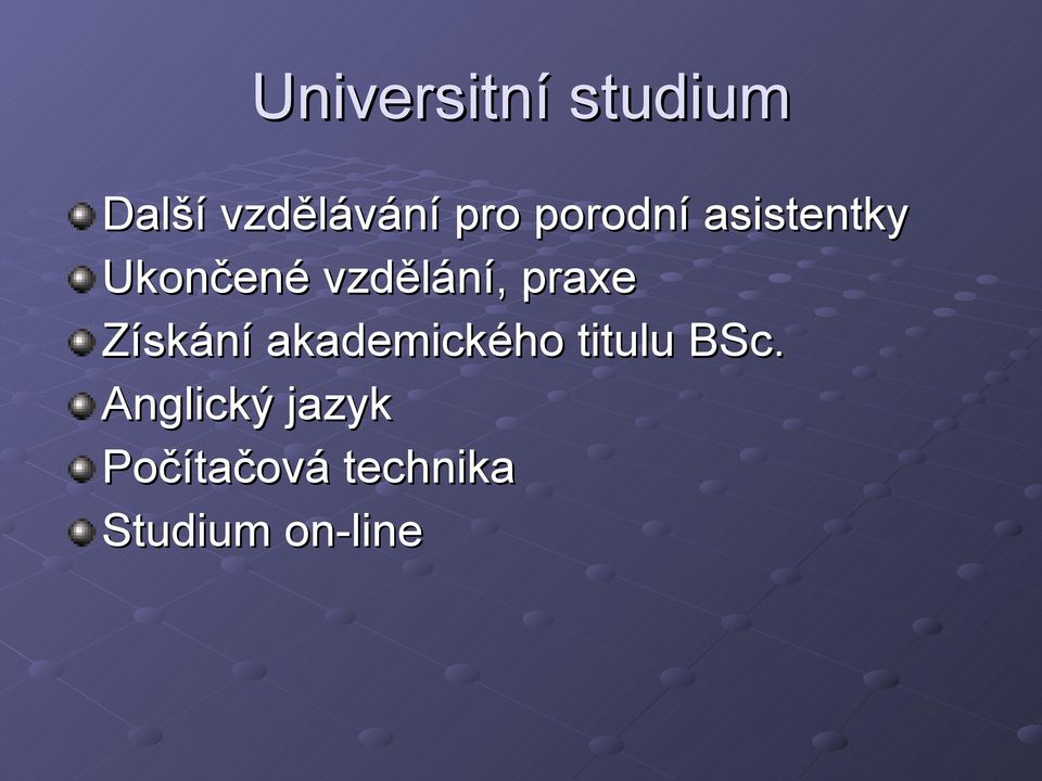 praxe Získání akademického titulu BSc.