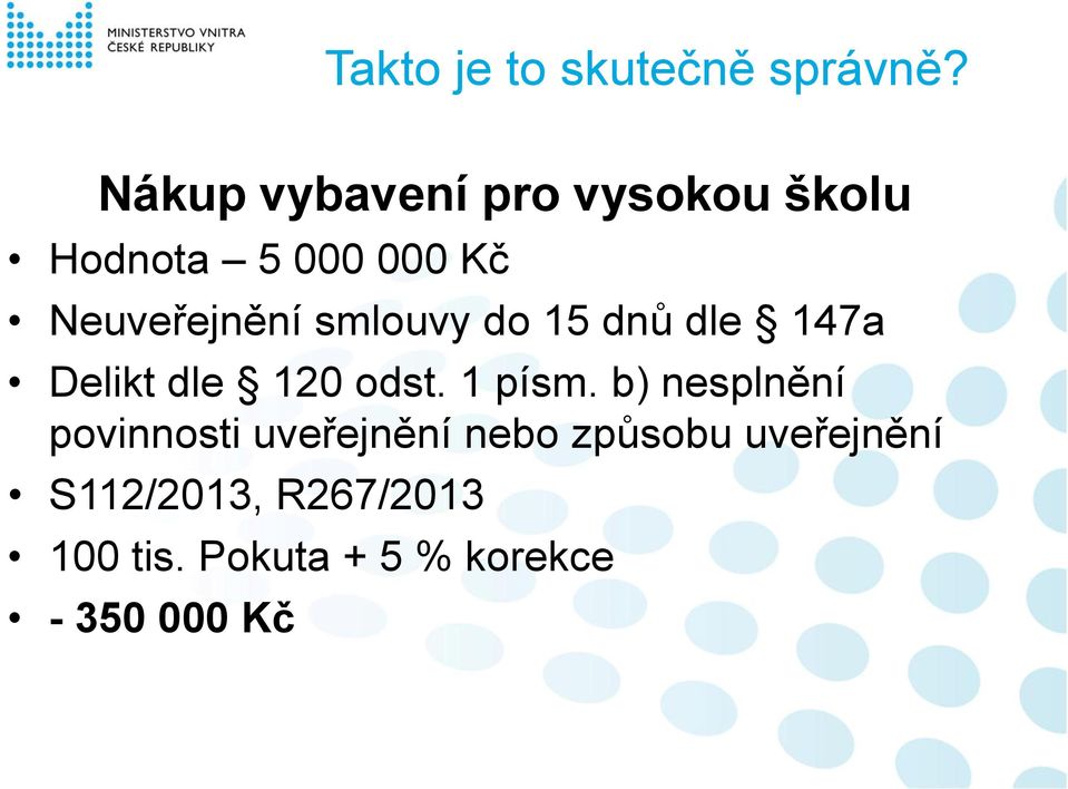 smlouvy do 15 dnů dle 147a Delikt dle 120 odst. 1 písm.