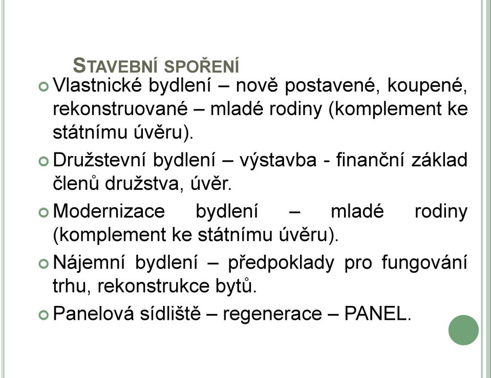 Družstevní bydlení výstavba - finanční základ členů družstva, úvěr.