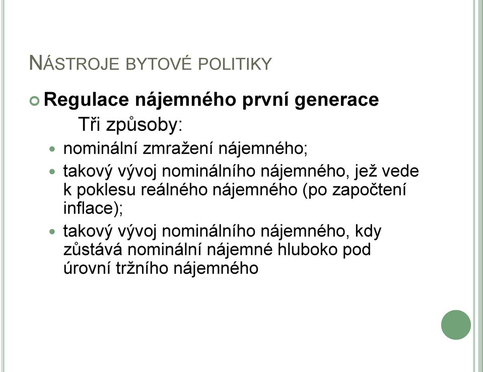 poklesu reálného nájemného (po započtení inflace); takový vývoj nominálního