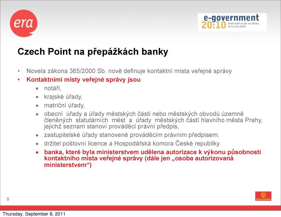 nebo městských obvodů územně členěných statutárních měst a úřady městských částí hlavního města Prahy, jejichž seznam stanoví prováděcí právní předpis,