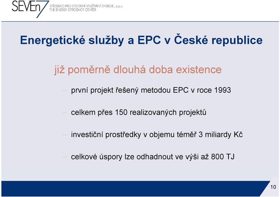 přes 150 realizovaných projektů investiční prostředky v objemu