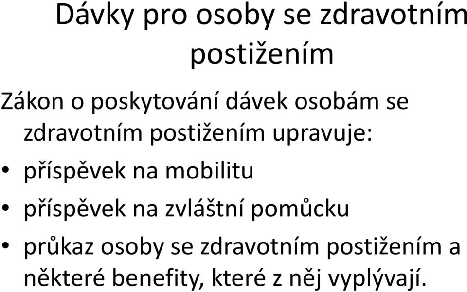 mobilitu příspěvek na zvláštní pomůcku průkaz osoby se