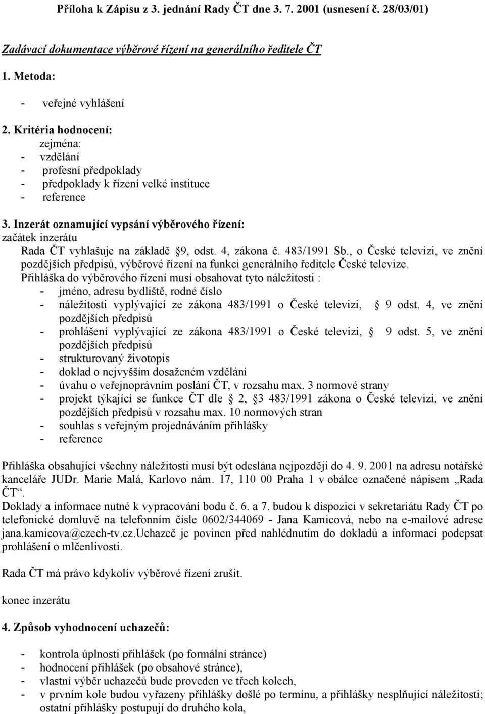 Inzerát oznamující vypsání výběrového řízení: začátek inzerátu Rada ČT vyhlašuje na základě 9, odst. 4, zákona č. 483/1991 Sb.