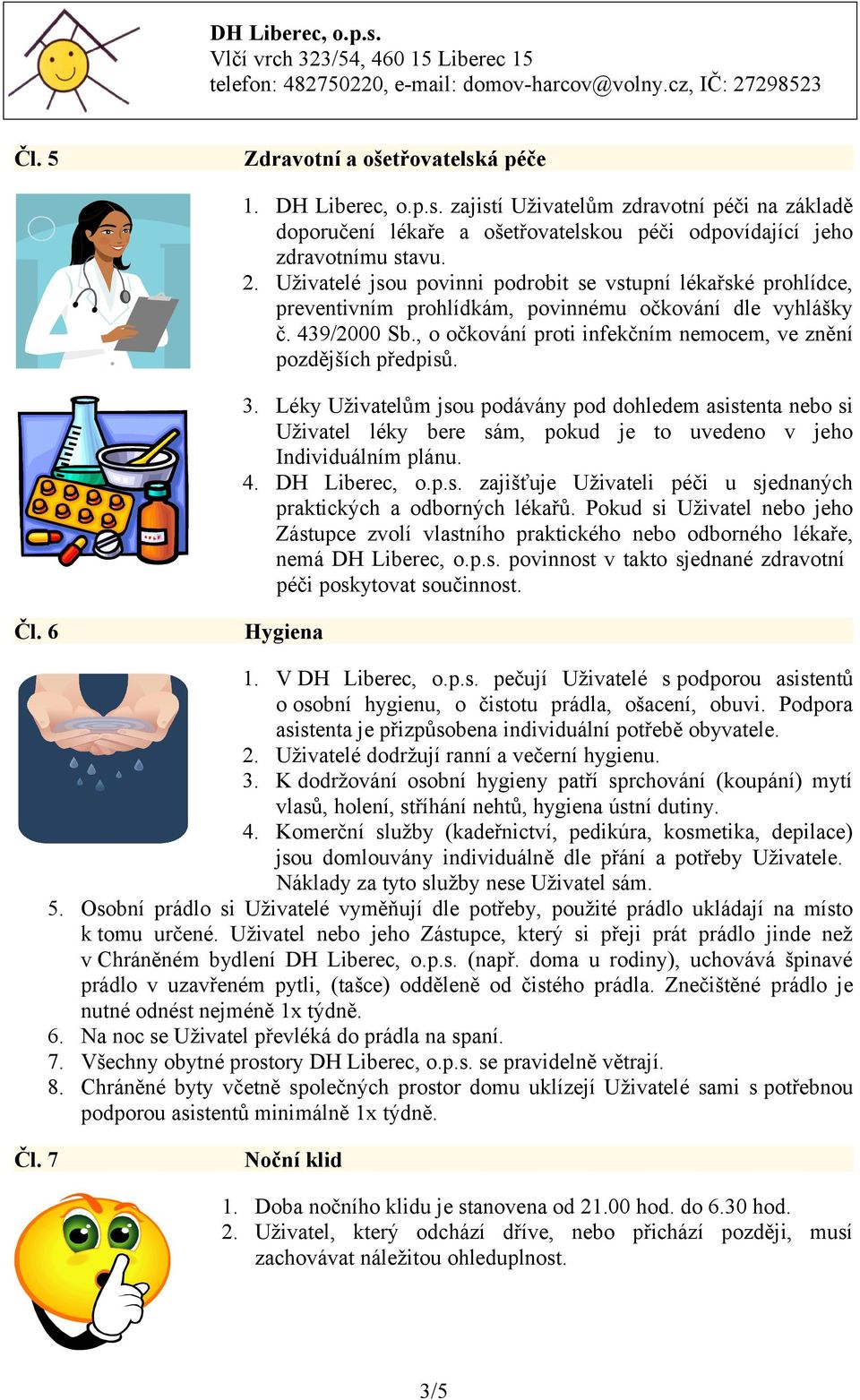 , o očkování proti infekčním nemocem, ve znění pozdějších předpisů. 3.