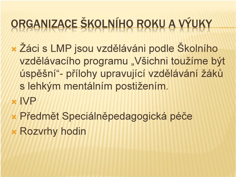 úspěšní - přílohy upravující vzdělávání žáků s lehkým