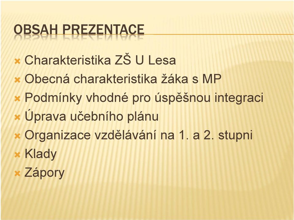 vhodné pro úspěšnou integraci Úprava učebního