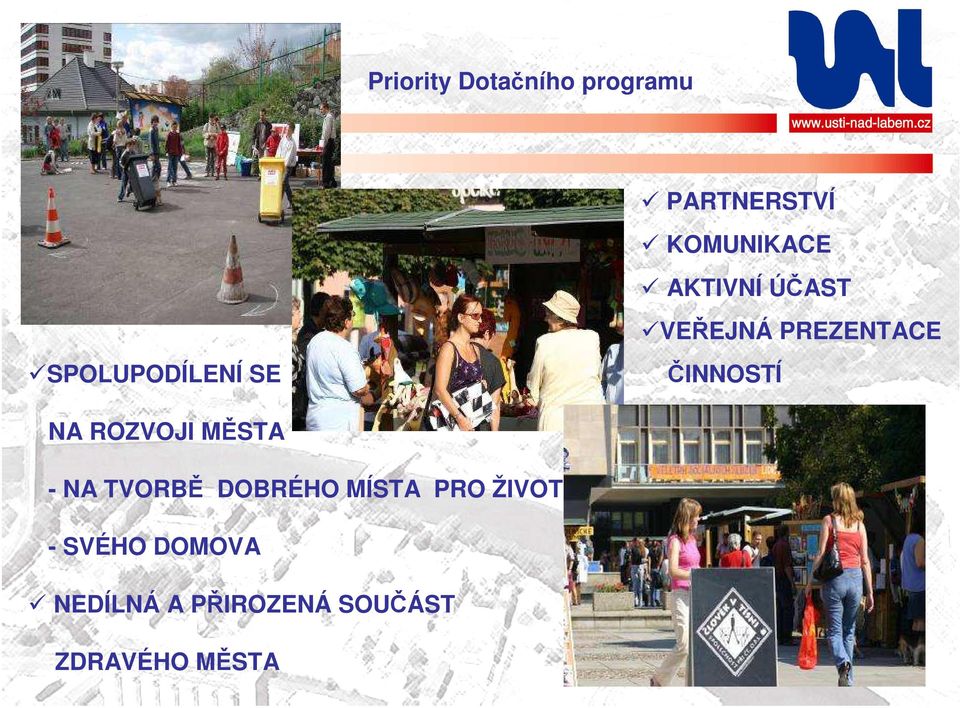 ČINNOSTÍ NA ROZVOJI MĚSTA - NA TVORBĚ DOBRÉHO MÍSTA