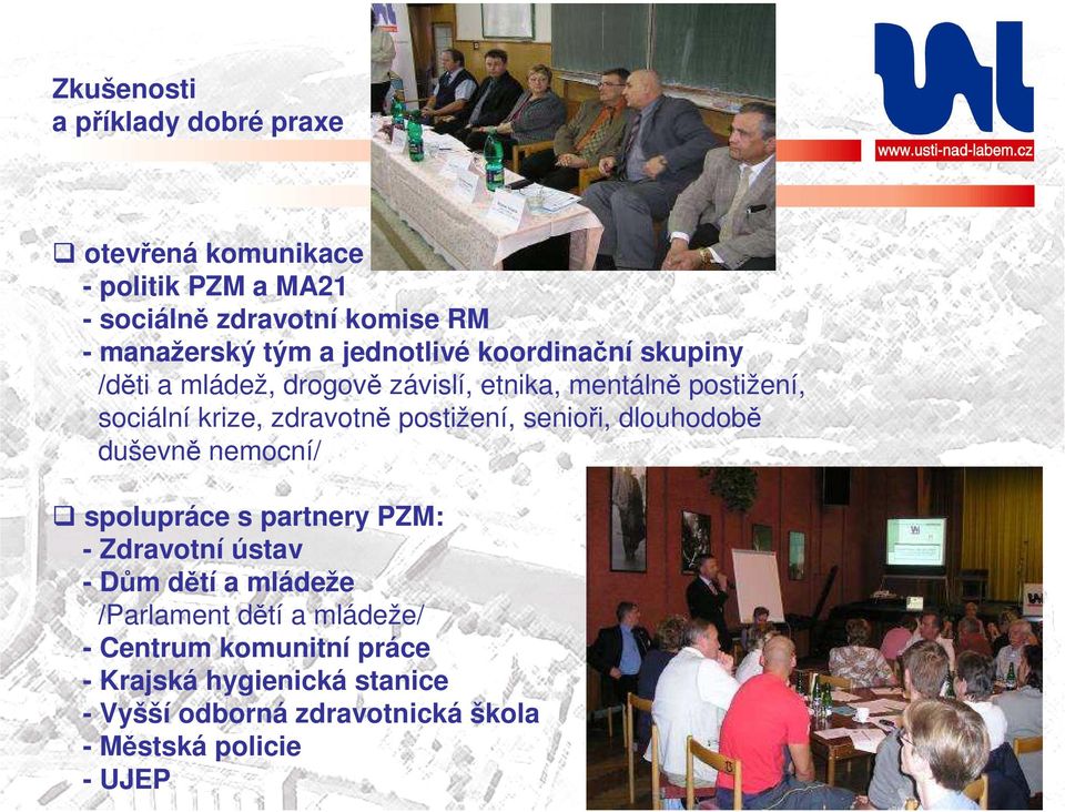 zdravotně postižení, senioři, dlouhodobě duševně nemocní/ spolupráce s partnery PZM: - Zdravotní ústav - Dům dětí a mládeže