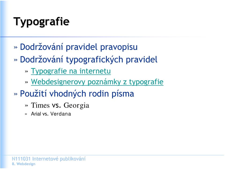 internetu» Webdesignerovy poznámky z typografie»