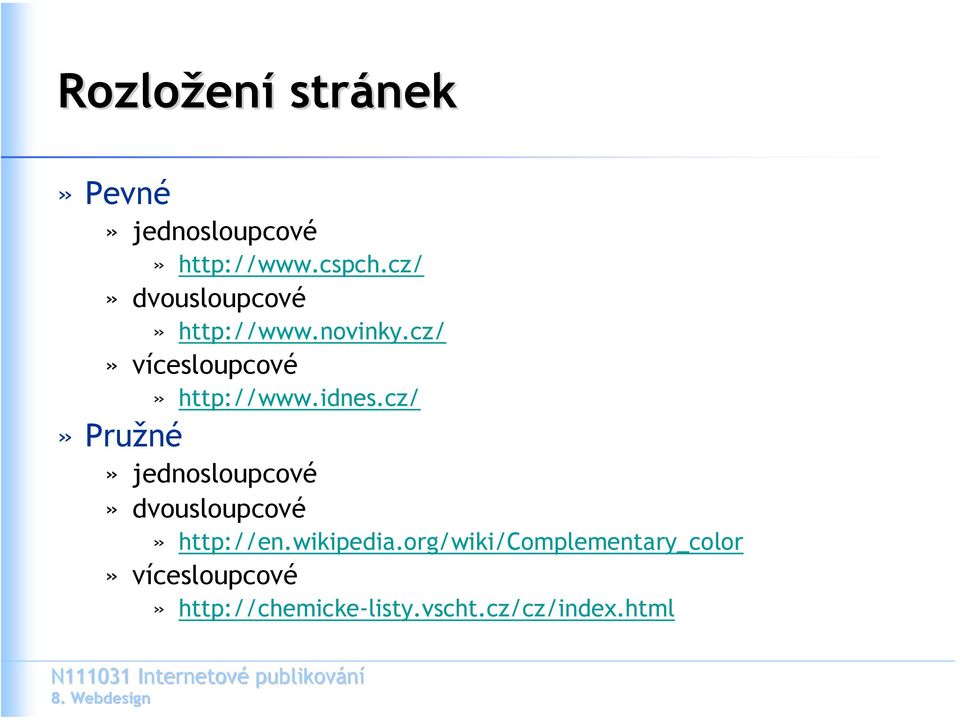 idnes.cz/»pružné» jednosloupcové» dvousloupcové» http://en.wikipedia.