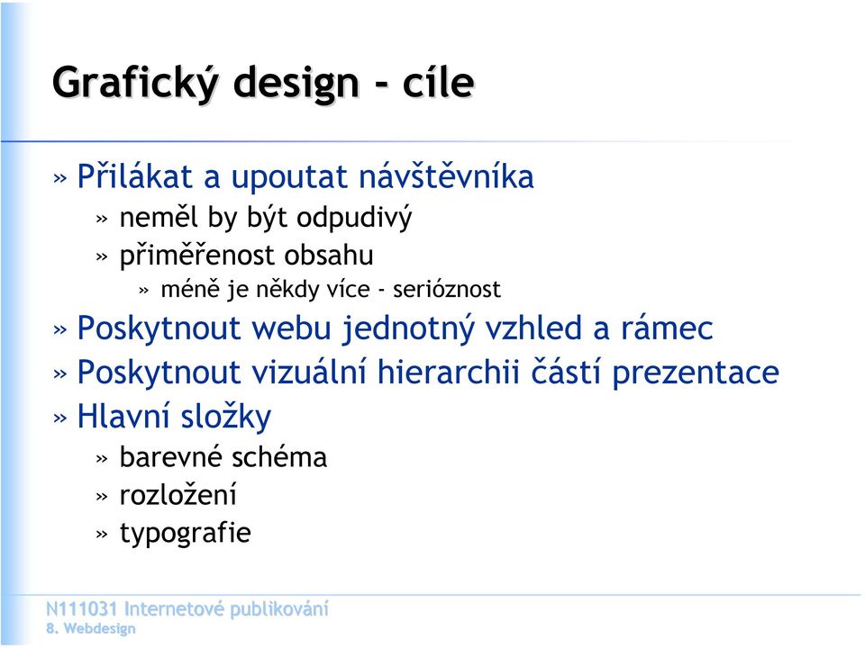 Poskytnout webu jednotný vzhled a rámec» Poskytnout vizuální