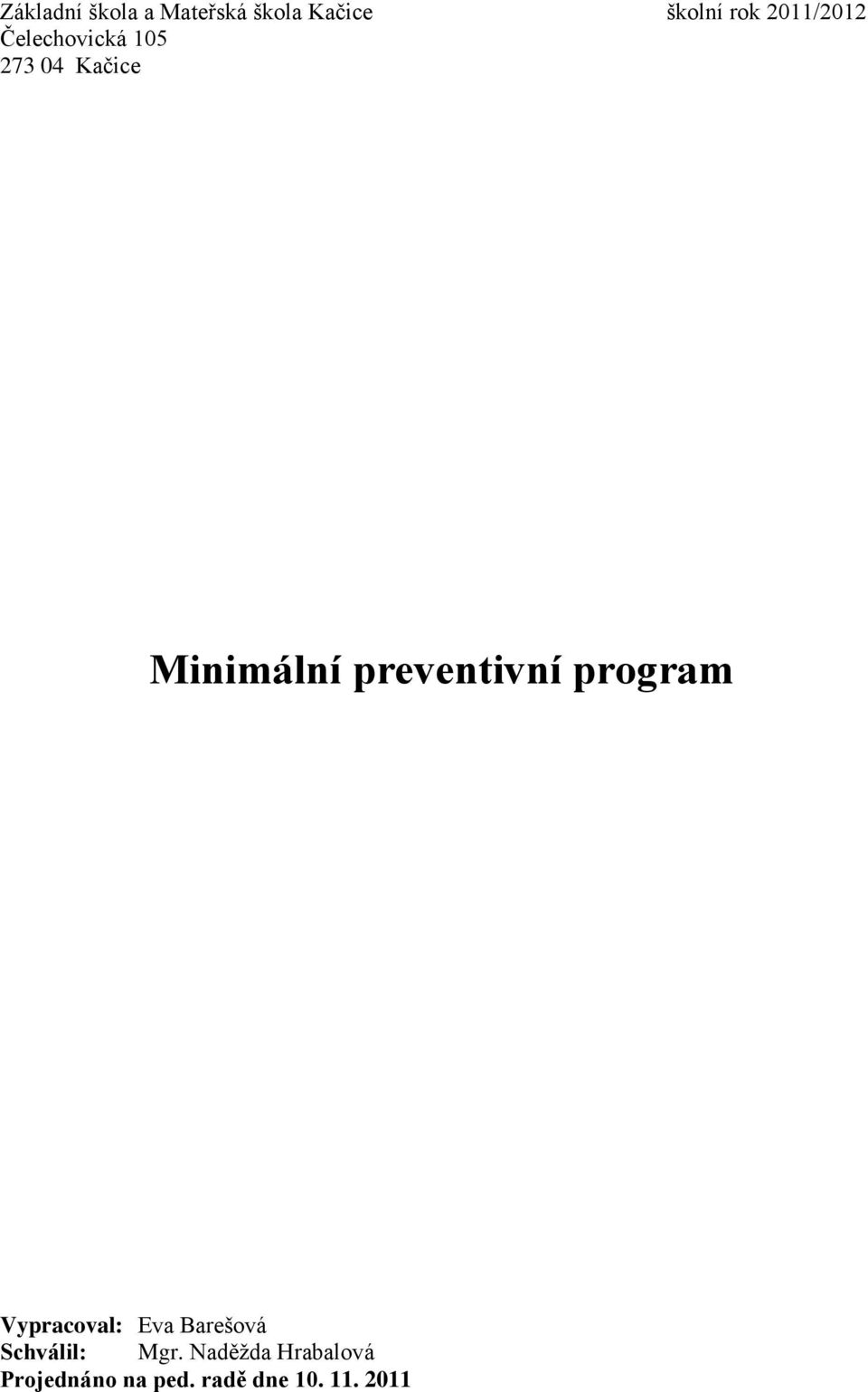 preventivní program Vypracoval: Eva Barešová Schválil: