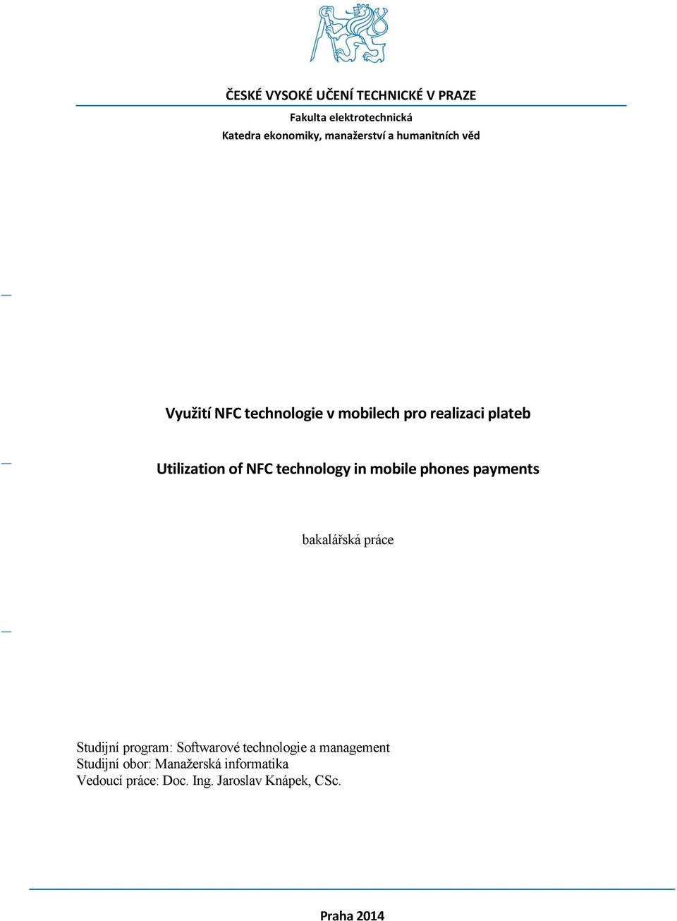 technology in mobile phones payments bakalářská práce Studijní program: Softwarové technologie a