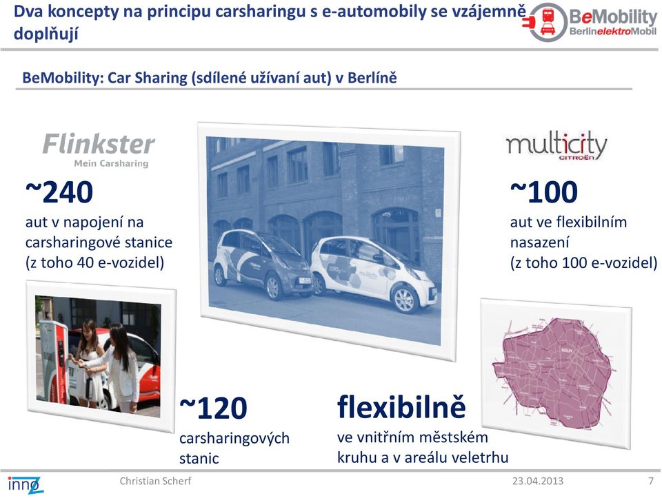 carsharingové stanice (z toho 40 e-vozidel) aut ve flexibilním nasazení (z toho 100