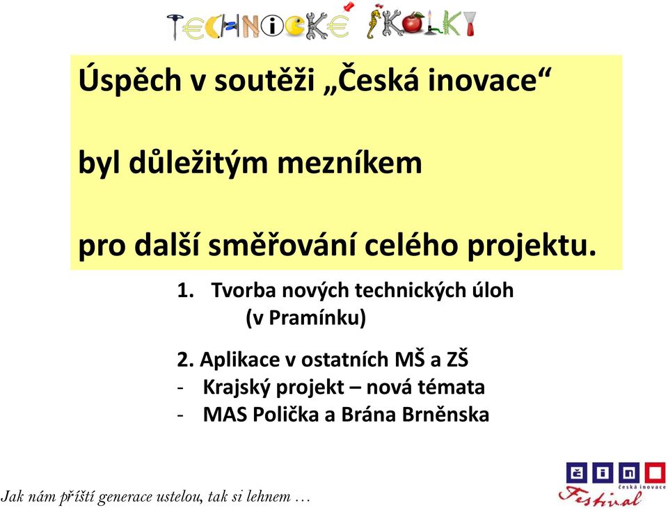 Tvorba nových technických úloh (v Pramínku) 2.