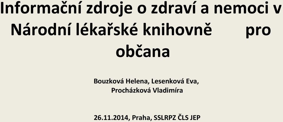 Bouzková Helena, Lesenková Eva,