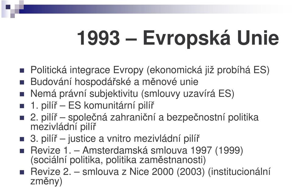 pilí spolená zahraniní a bezpenostní politika mezivládní pilí 3.