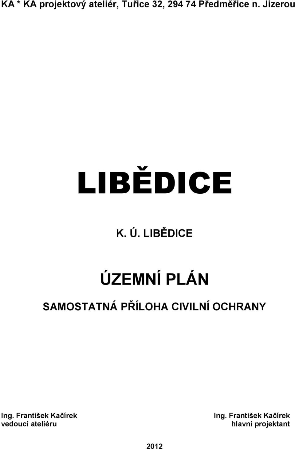 LIBĚDICE ÚZEMNÍ PLÁN SAMOSTATNÁ PŘÍLOHA CIVILNÍ OCHRANY