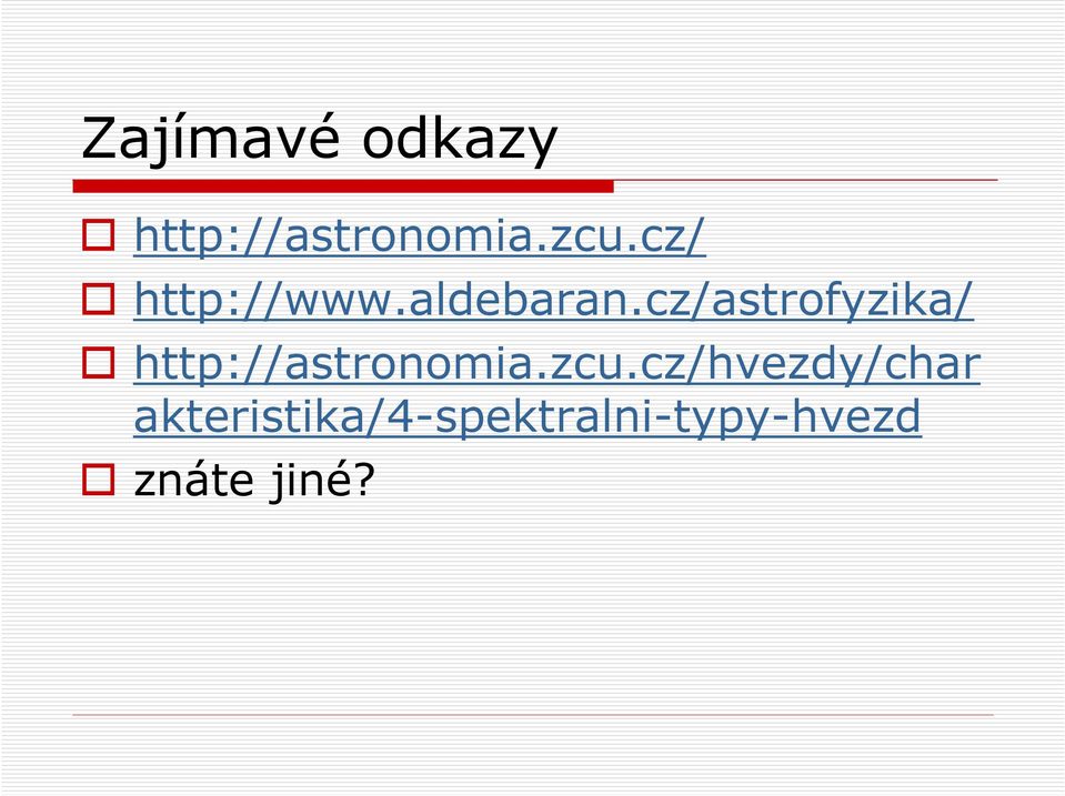 cz/astrofyzika/ http://astronomia.zcu.