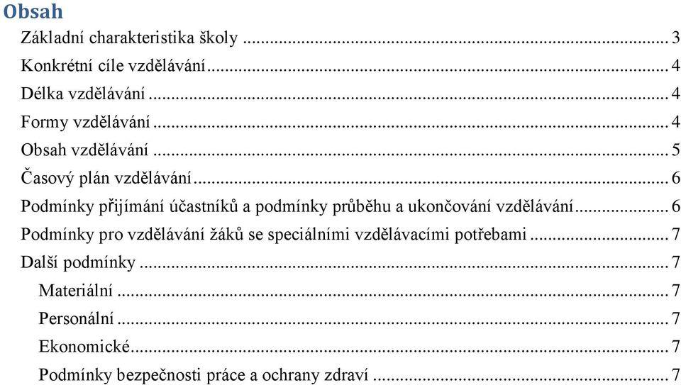 .. 6 Podmínky přijímání účastníků a podmínky průběhu a ukončování vzdělávání.