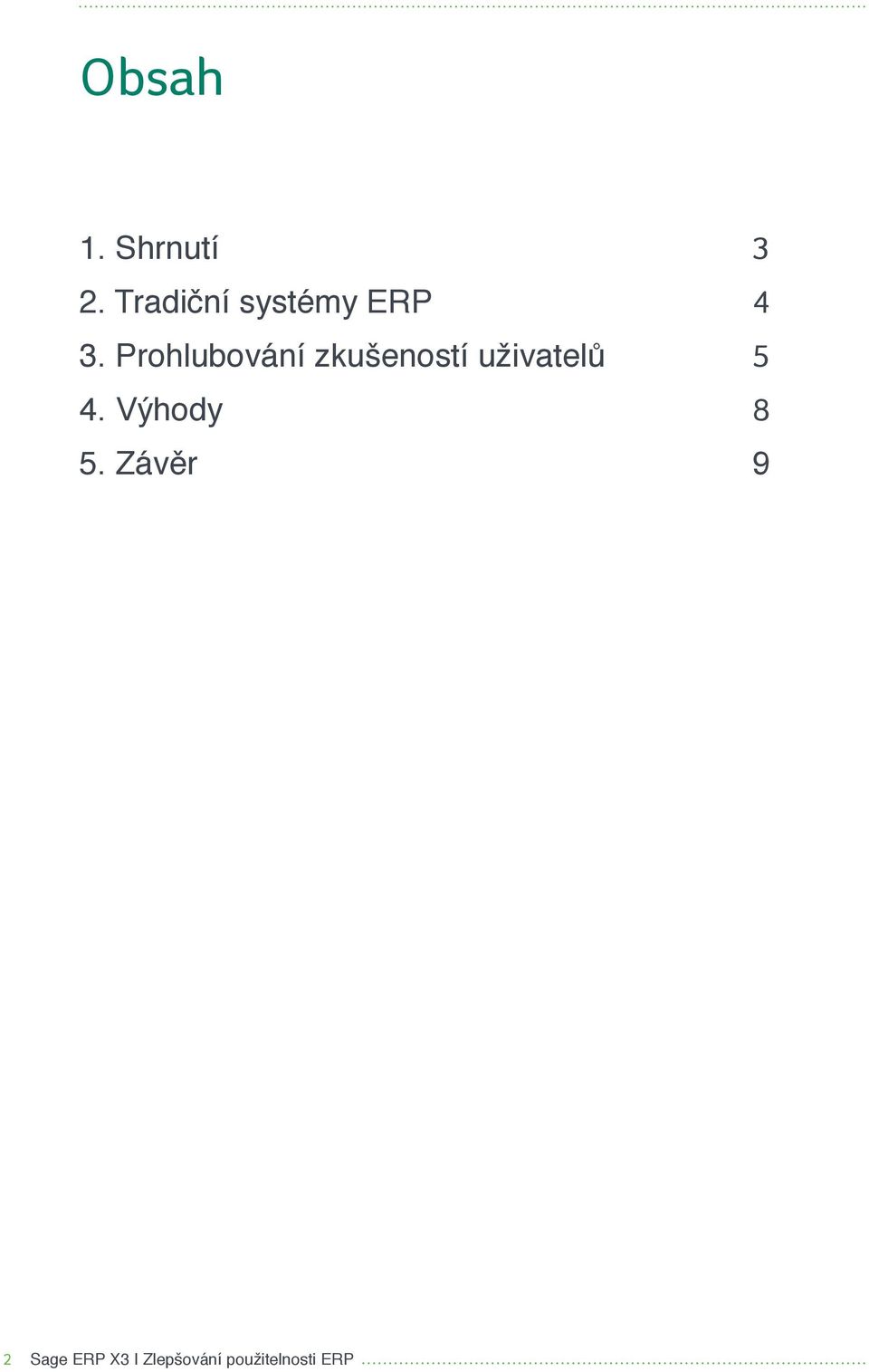 Prohlubování zkušeností uživatelů 5 4.