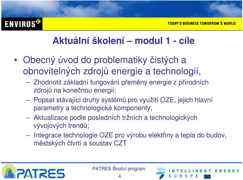 pro využití OZE, jejich hlavní parametry a technologické komponenty; Aktualizace podle posledních tržních a