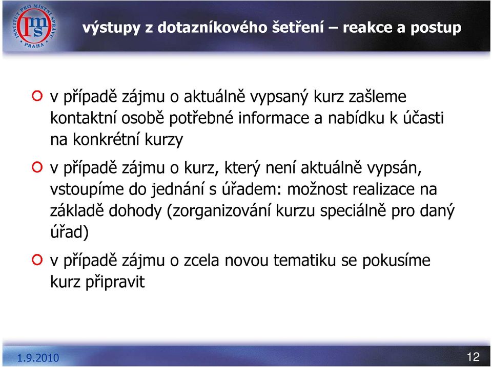 který není aktuálně vypsán, vstoupíme do jednání s úřadem: možnost realizace na základě dohody