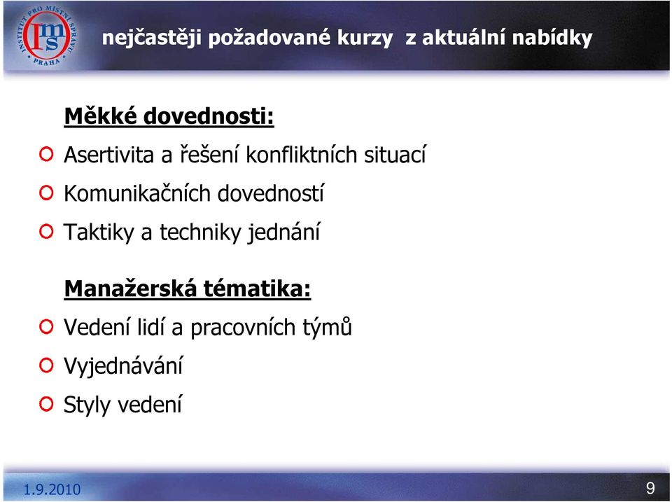 Komunikačních dovedností Taktiky a techniky jednání