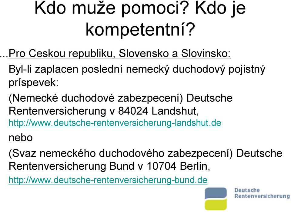 príspevek: (Nemecké duchodové zabezpecení) Deutsche Rentenversicherung v 84024 Landshut, http://www.