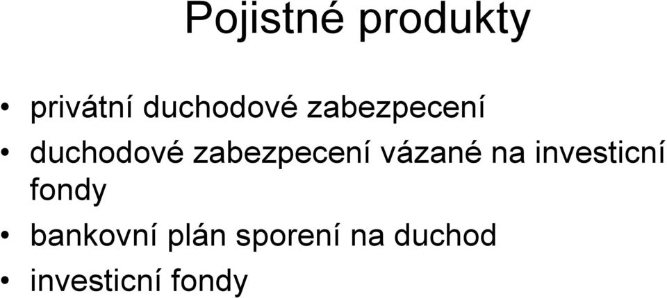 vázané na investicní fondy bankovní