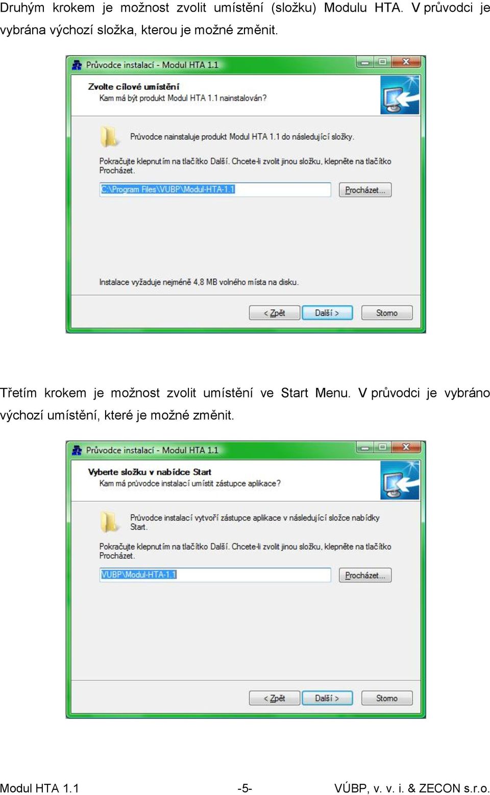 Třetím krokem je možnost zvolit umístění ve Start Menu.