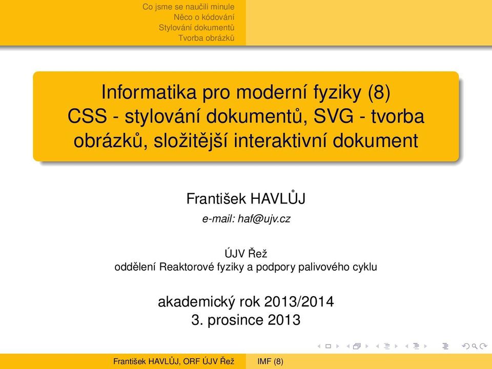František HAVLŮJ e-mail: haf@ujv.