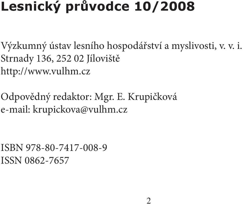 Strnady 136, 252 02 Jíloviště http://www.vulhm.