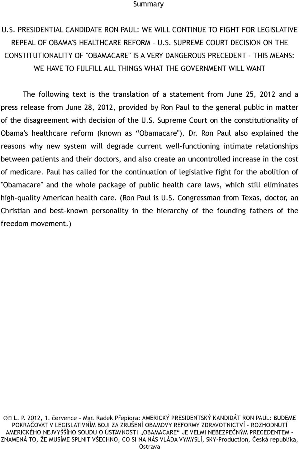 June 28, 2012, provided by Ron Paul to the general public in matter of the disagreement with decision of the U.S.