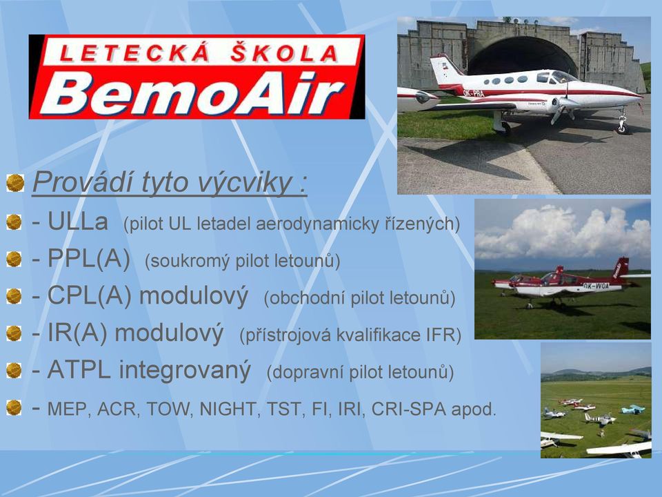 letounů) - IR(A) modulový (přístrojová kvalifikace IFR) - ATPL