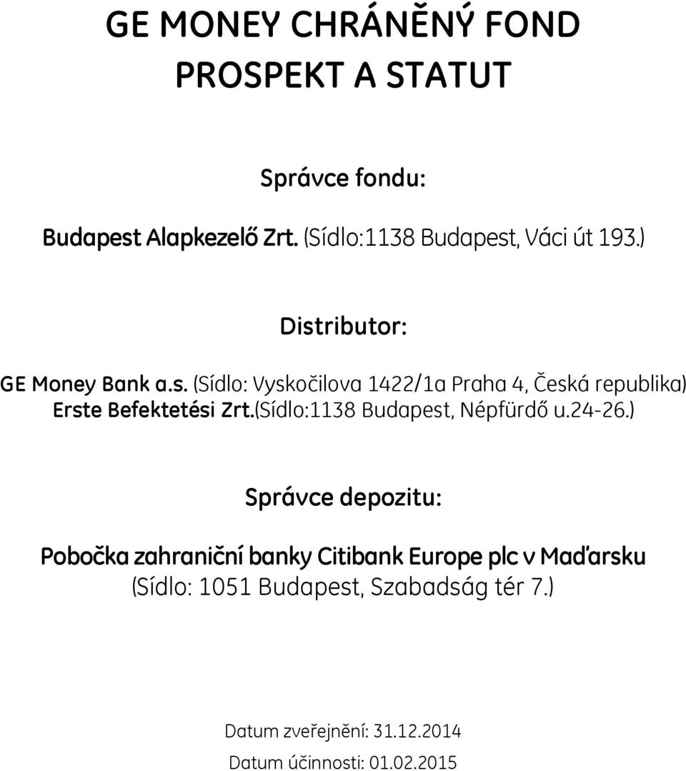 (Sídlo:1138 Budapest, Népfürdő u.24-26.