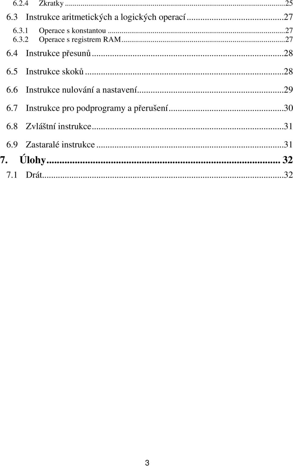5 Instrukce skok...28 6.6 Instrukce nulování a nastavení...29 6.