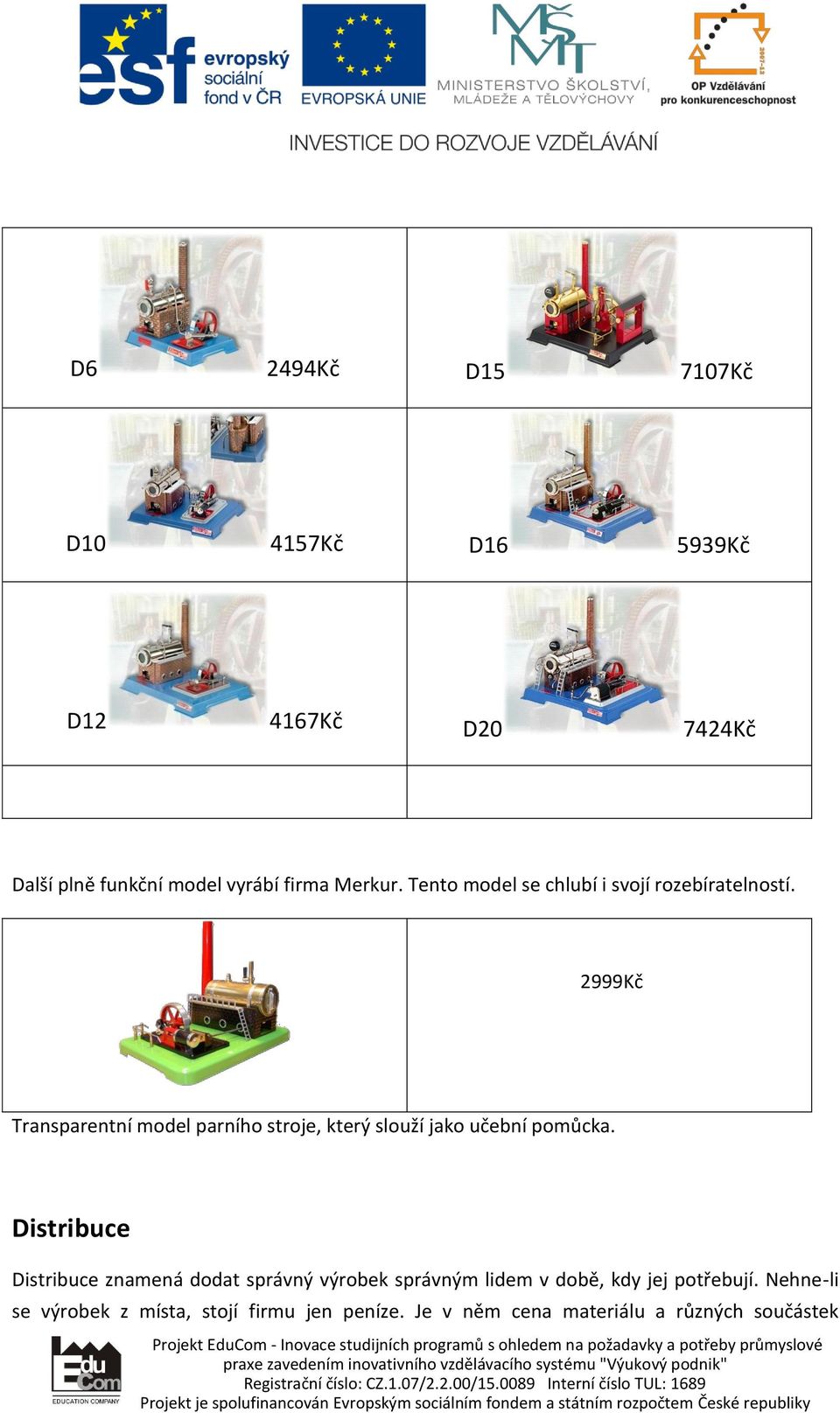 2999Kč Transparentní model parního stroje, který slouží jako učební pomůcka.