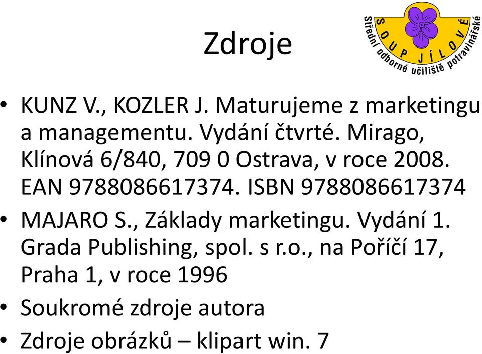 ISBN 9788086617374 MAJAROS., Základy marketingu. Vydání 1. GradaPublishing, spol.
