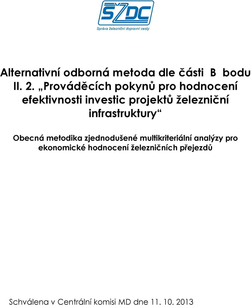 železniční infrastruktury Obecná metodika zjednodušené multikriteriální