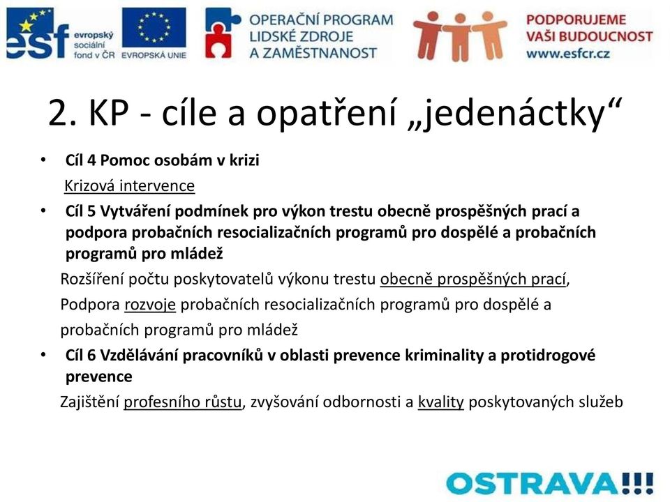 obecně prospěšných prací, Podpora rozvoje probačních resocializačních programů pro dospělé a probačních programů pro mládež Cíl 6 Vzdělávání