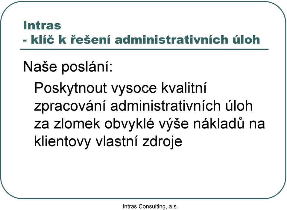 zpracování administrativních úloh za zlomek