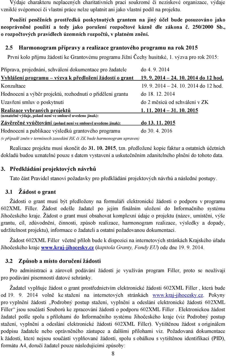 , o rozpočtových pravidlech územních rozpočtů, v platném znění. 2.
