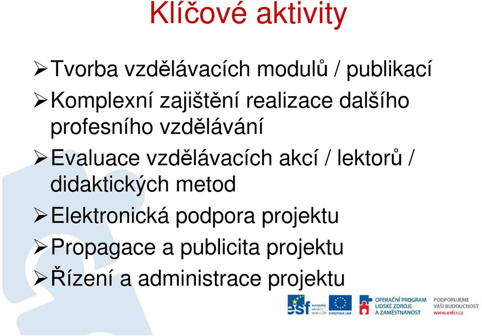 vzdělávacích akcí / lektorů / didaktických metod Elektronická