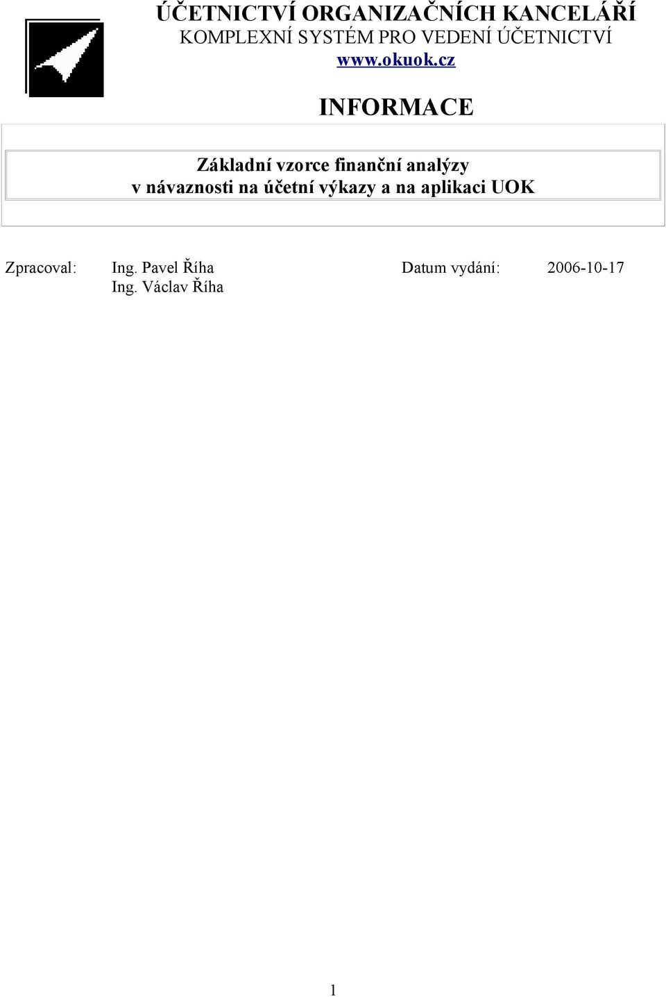 cz INFORMACE Základní vzorce finanční analýzy v návaznosti na
